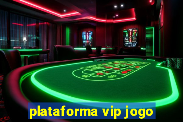 plataforma vip jogo